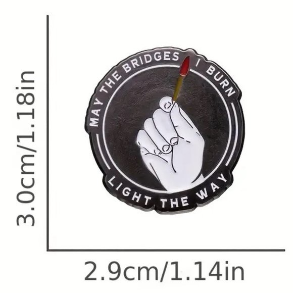Pin Enamel May The Bridges I Burn Light The Way Rebel Funny Bag Charm Backpack - Picture 3 of 3